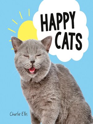 cover image of Happy Cats: Photos of Felines Feeling Fab